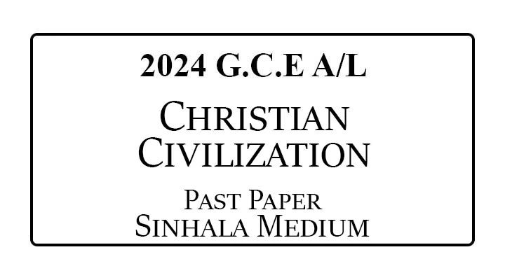 2024 AL Christian Civilization Past Paper Sinhala Medium