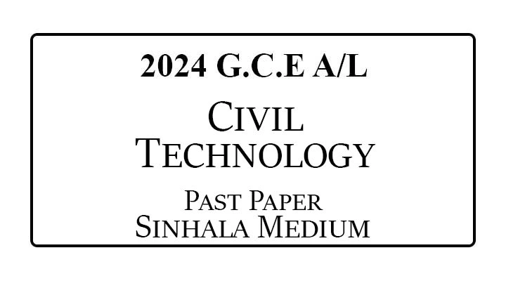 2024 AL Civil Technology Past Paper Sinhala Medium