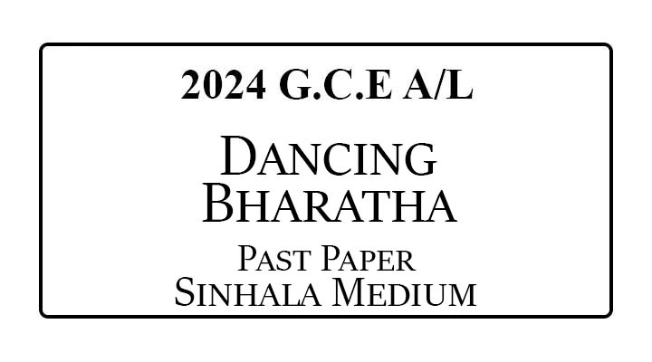 2024 AL Dancing (Bharatha) Past Paper Sinhala Medium