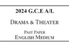 2024 AL Drama & Theatre Past Paper English Medium