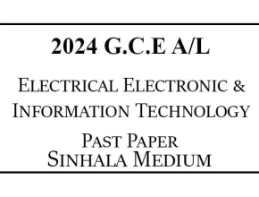 2024 AL Electrical Electronic & Information Technology Past Paper Sinhala Medium
