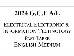 2024 AL Electrical Electronic & Information Technology Past Paper English Medium