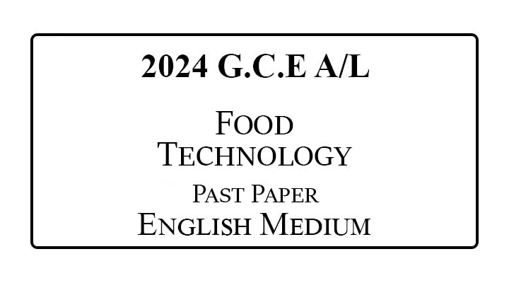 2024 AL Food Technology Past Paper English Medium
