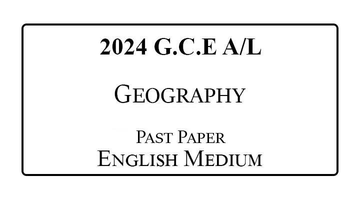 2024 AL Geography Past Paper English Medium PDF Download
