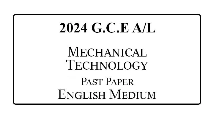 2024 AL Mechanical Technology Past Paper English Medium