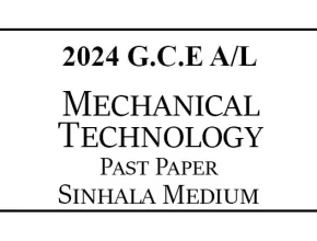 2024 AL Mechanical Technology Past Paper Sinhala Medium