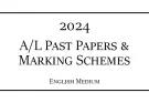 2024 AL Past Papers & Marking Schemes English Medium PDF