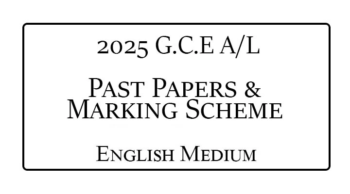 2025 A/L Past Papers & Marking Schemes English Medium