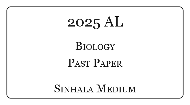 2025 A/L Biology Paper Sinhala Medium