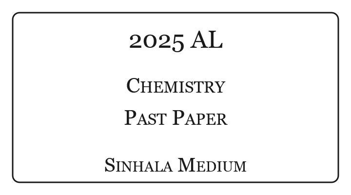 2025 A/L Chemistry Paper Sinhala Medium