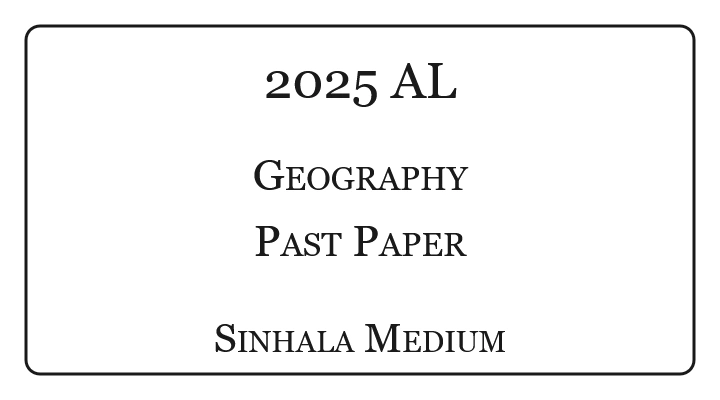 2025 A/L Geography Paper Sinhala Medium