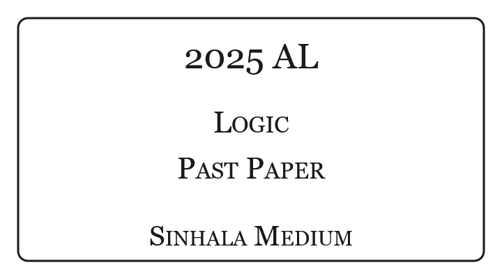 2025 A/L Logic & Scientific Method Paper Sinhala Medium
