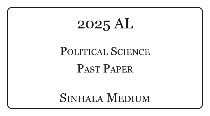 2025 A/L Political Science Paper Sinhala Medium
