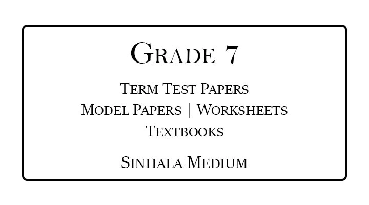 Grade 7 Term Test Papers & Model Papers Sinhala Medium