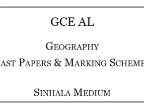 GCE A/L Geography Past Papers & Marking Schemes Sinhala Medium
