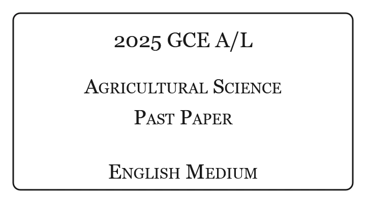 2025 A/L Agricultural Science Past Paper English Medium
