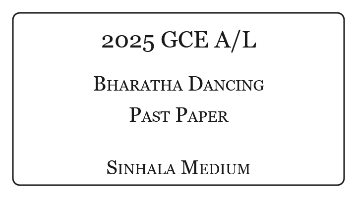 2025 A/L Bharatha Dancing Past Paper Sinhala Medium