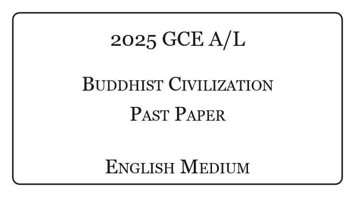 2025 A/L Buddhist Civilization Past Paper English Medium