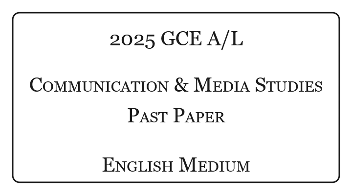 2025 A/L Communication & Media Studies Past Paper English Medium