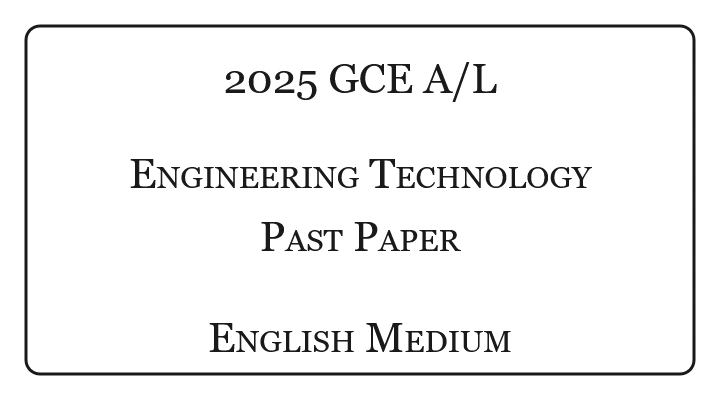 2025 A/L Engineering Technology Past Paper English Medium
