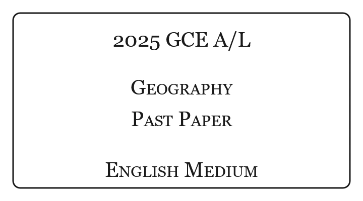 2025 A/L Geography Past Paper English Medium