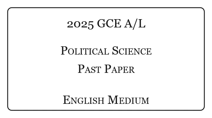 2025 A/L Political Science Past Paper English Medium