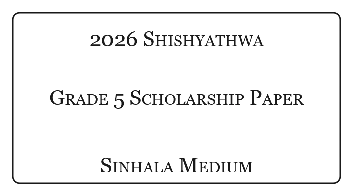 2026 Grade 5 Scholarship Paper (Shishyathwa) Sinhala Medium