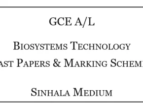 A/L Biosystems Technology Papers & Marking Schemes Sinhala Medium
