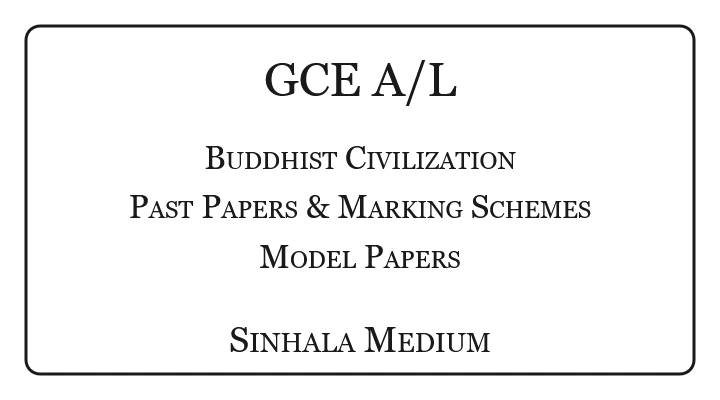 A/L Buddhist Civilization Past Papers & Marking Schemes Sinhala Medium