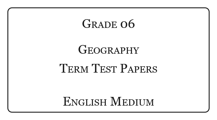 Grade 6 Geography Term Test Papers English Medium