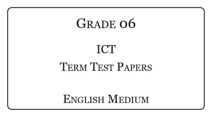 Grade 6 ICT Term Test Papers English Medium