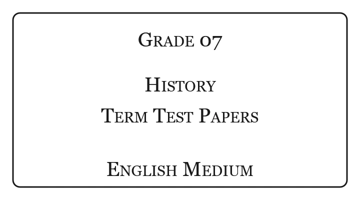 Grade 7 History Term Test Papers English Medium