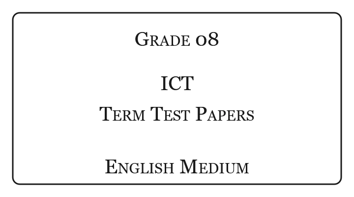 Grade 8 ICT Education Term Test Paper English Medium