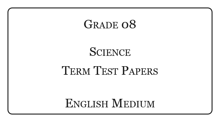 Grade 8 Science Term Test Papers English Medium