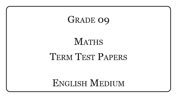 Grade 9 Maths Term Test Papers English Medium