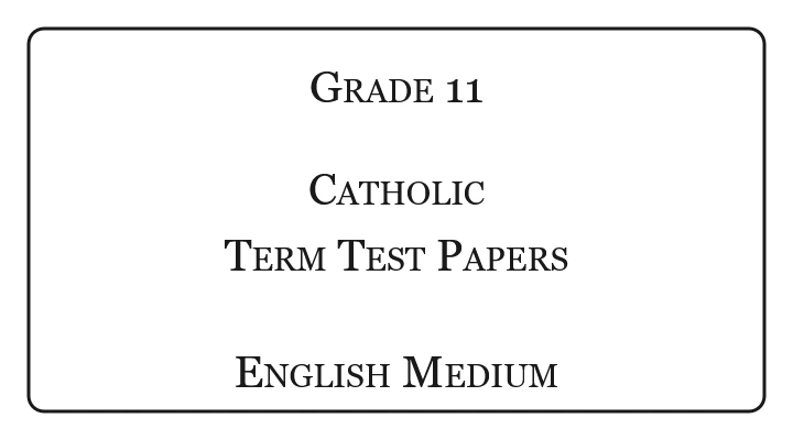 Grade 11 Catholicism Term Test Papers English Medium