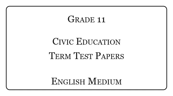 Grade 11 Civic Education Term Test Papers English Medium