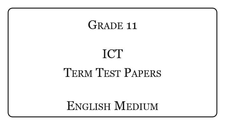 Grade 11 ICT Term Test Papers English Medium