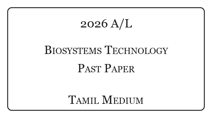 2026 A/L Biosystems Technology Past Paper Tamil Medium