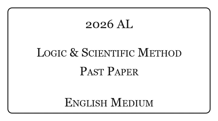 2026 A/L Logic & Scientific Method Past Paper English Medium