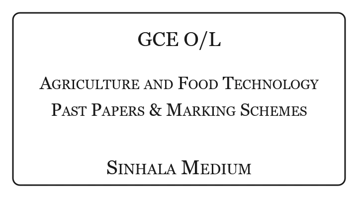 GCE O/L Agriculture and Food Technology Past Papers & Marking Schemes Sinhala Medium