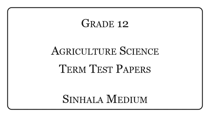 Grade 12 Agricultural Science Term Test Papers Sinhala Medium