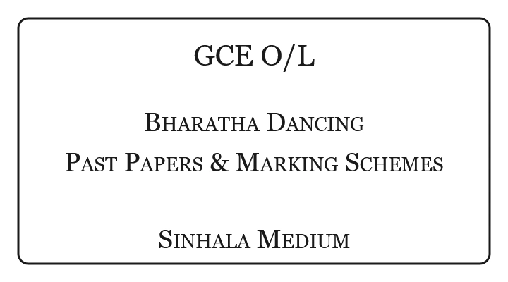 GCE O/L Bharatha Dancing Past Papers & Marking Schemes Sinhala Medium