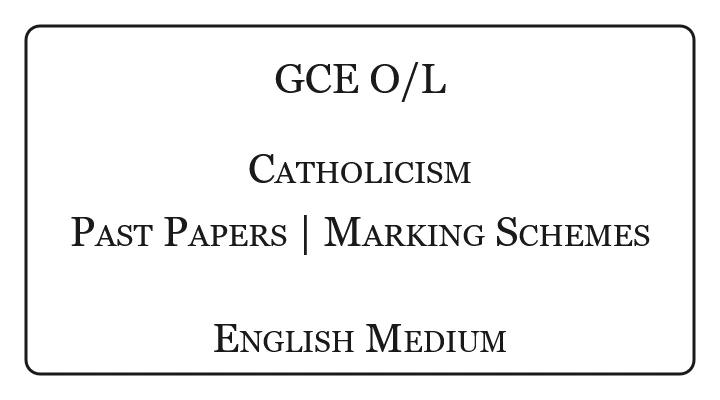 O/L Catholicism Past Papers & Marking Schemes English Medium