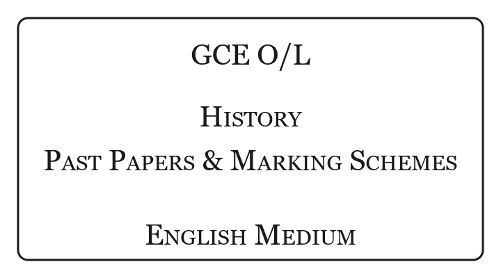 O/L History Past Papers & Marking Schemes English Medium