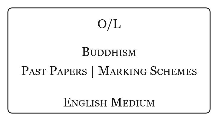 O/L Buddhism Past Papers & Marking Schemes English Medium